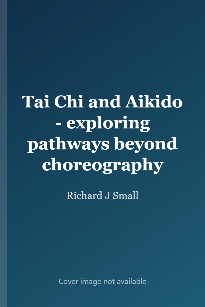 Tai Chi and Aikido - exploring pathways beyond choreography cover