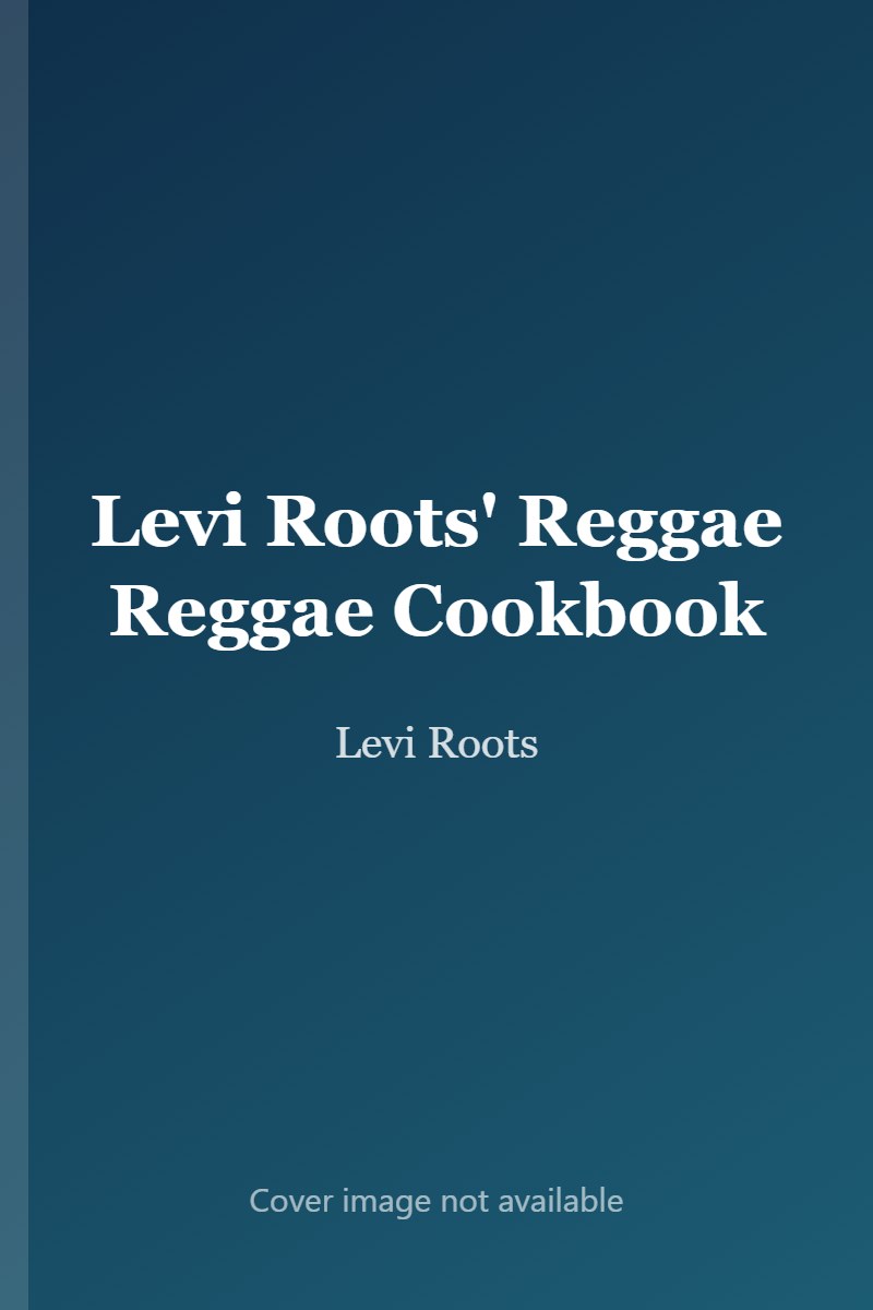 Levi Roots' Reggae Reggae Cookbook cover