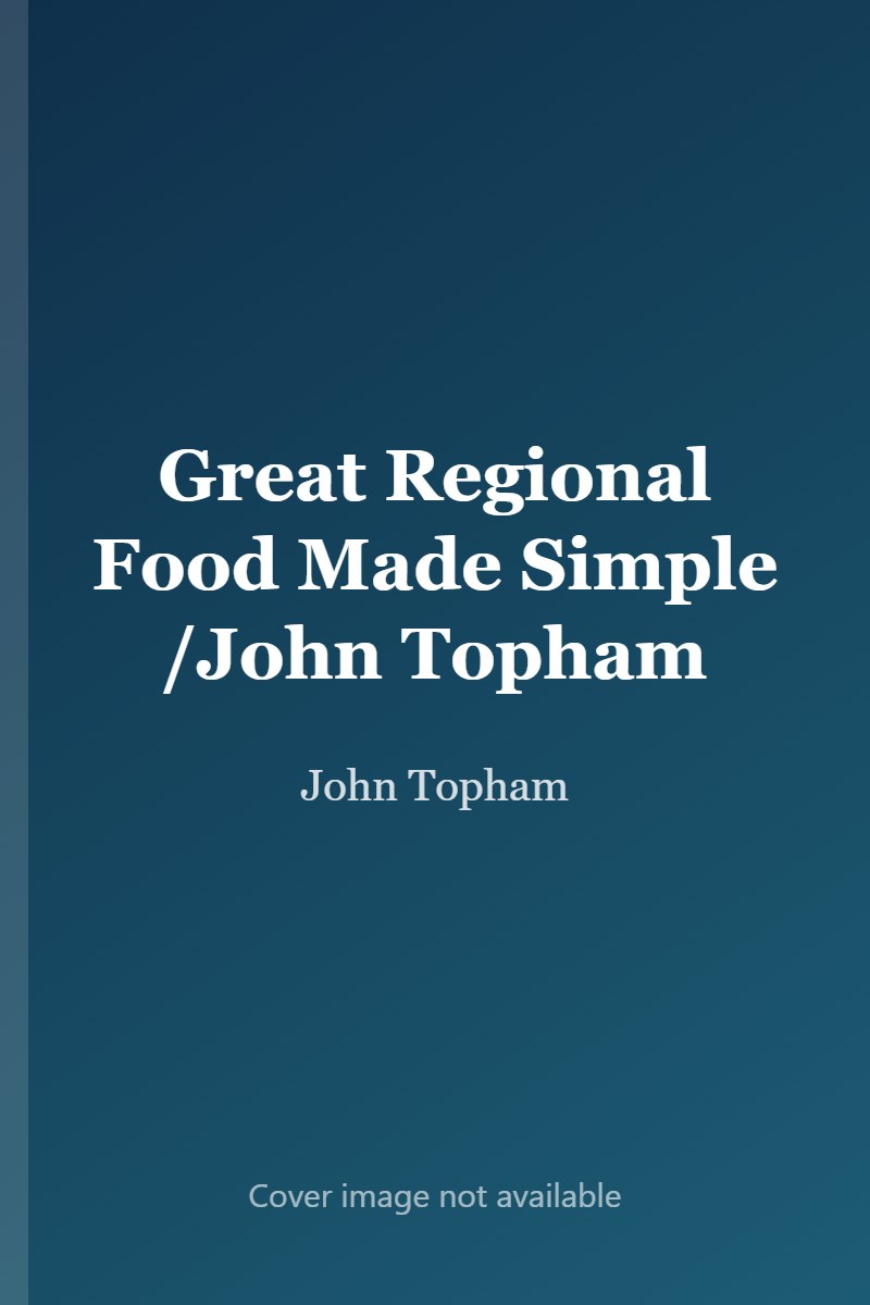 Great Regional Food Made Simple /John Topham cover