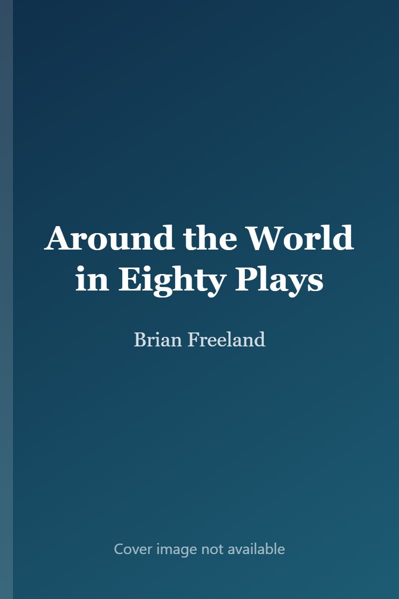 Around the World in Eighty Plays cover
