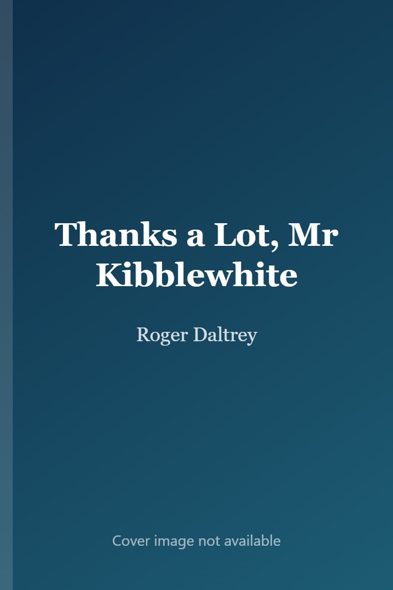 Thanks a Lot, Mr Kibblewhite cover