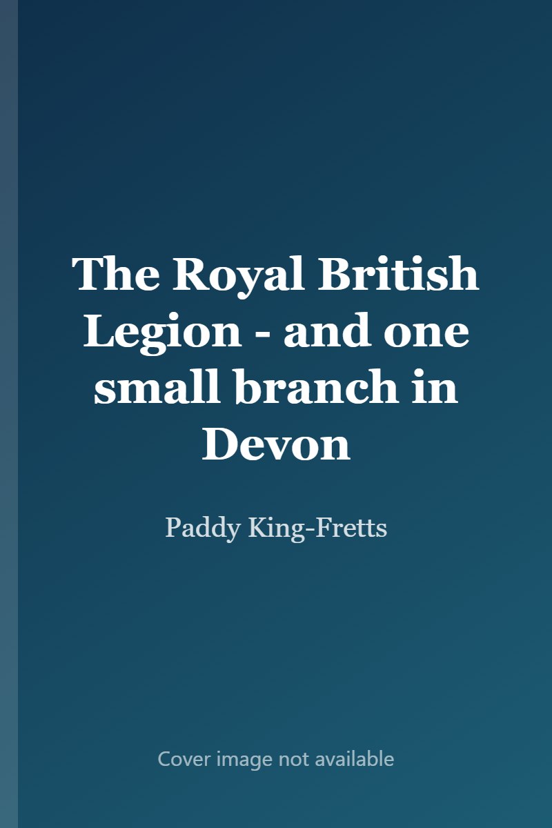 The Royal British Legion - and one small branch in Devon cover