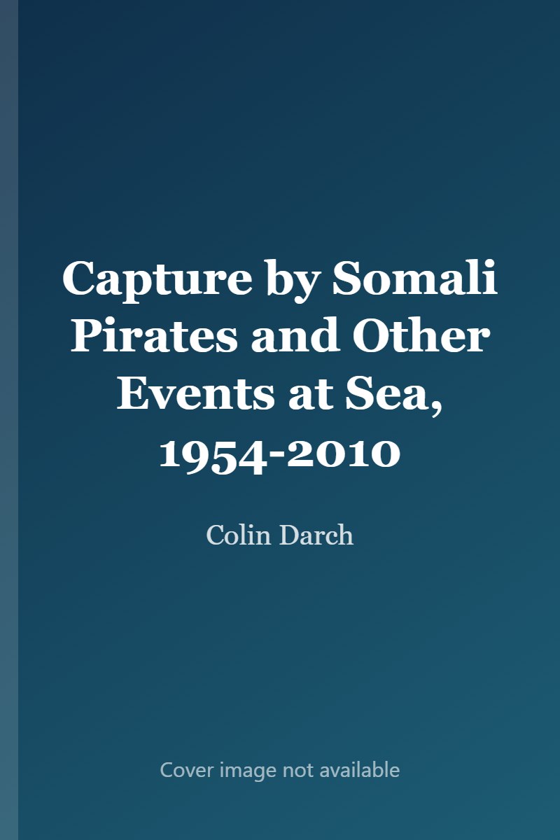 Capture by Somali Pirates and Other Events at Sea, 1954-2010 cover