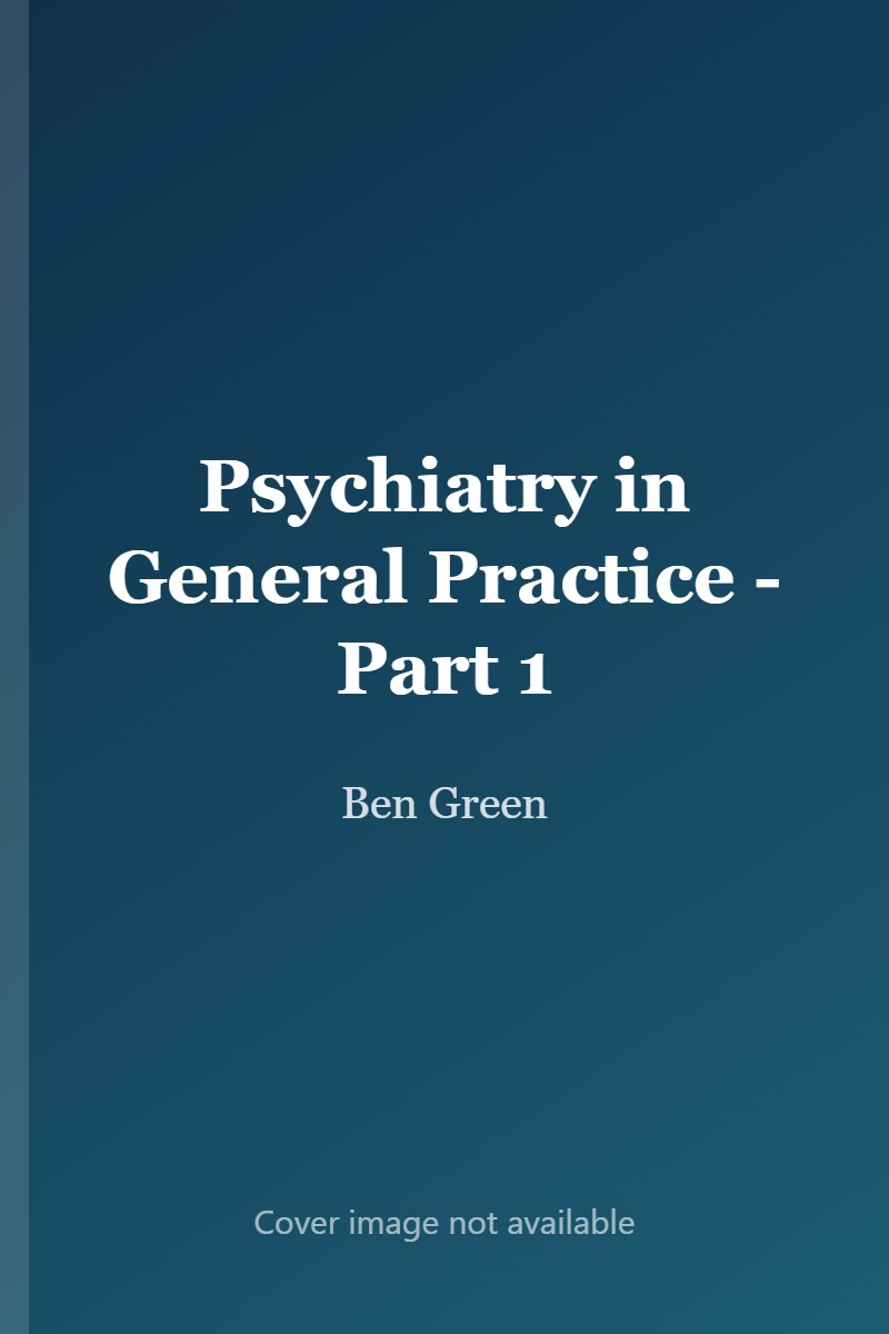 Psychiatry in General Practice - Part 1 cover