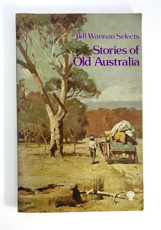 Bill Wannan Selects Stories from Old Australia cover
